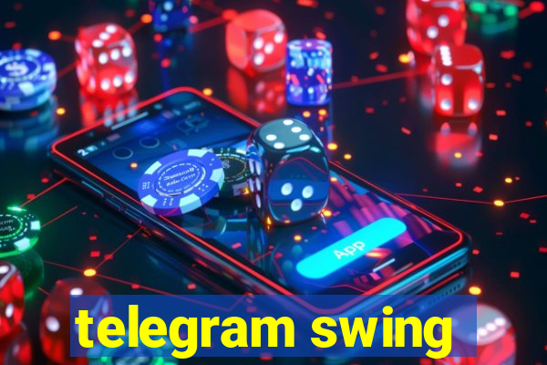 telegram swing